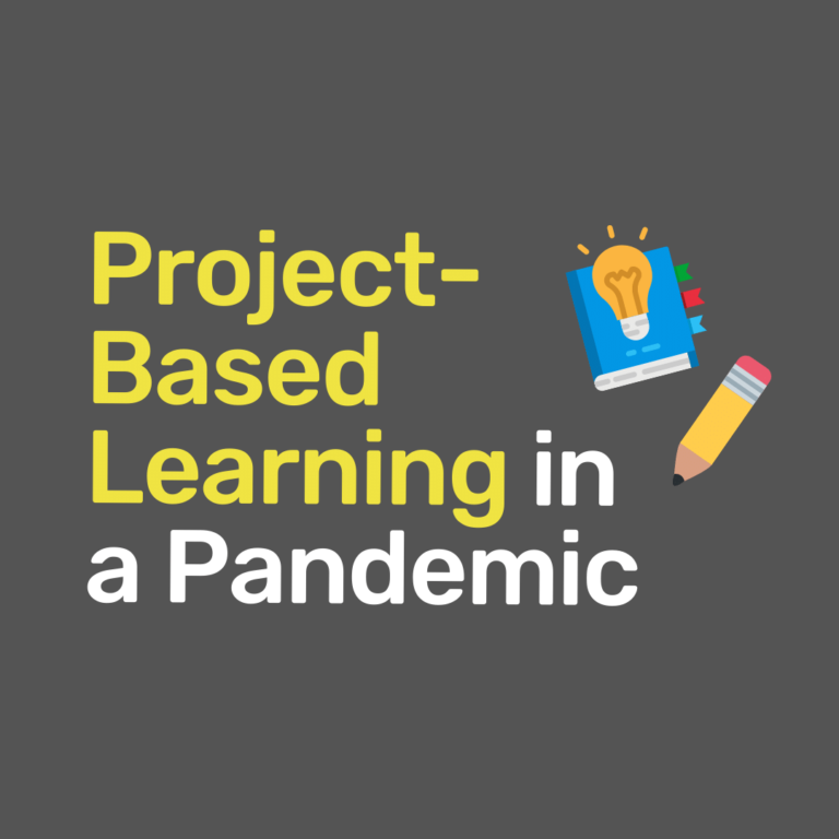Project-based Learning in a Pandemic